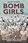 Bomb Girls: Britain's Secret Army: The Munitions Women of World War II