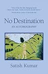 No Destination by Satish Kumar
