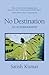 No Destination by Satish Kumar