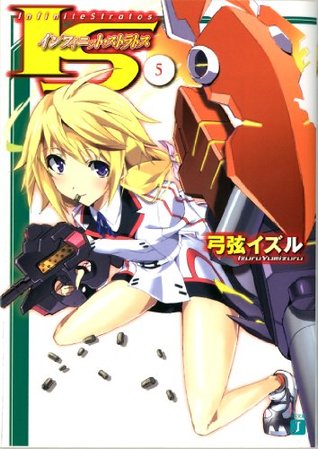 IS〈インフィニット・ストラトス〉. 5 / IS Infinitto Sutoratosu. 5 [Infinite Stratos 5] (Infinite Stratos, #5)