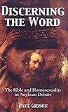 Discerning the Word: The Bible and Homosexuality in Anglican Debate