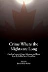 Crime Where the Nights are Long: Canadian Stories of Crime and Adventure from the Golden Age of Storytelling