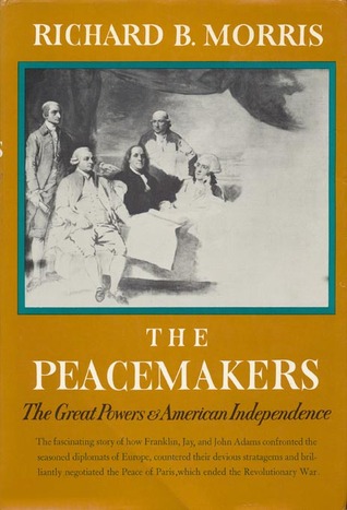 The Peacemakers: The Great Powers and American Independence (Hardcover)
