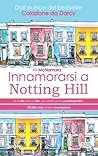 Innamorarsi a Notting Hill by Ali McNamara