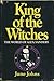 King of the Witches: The Wo...