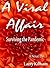 A Viral Affair: Surviving t...