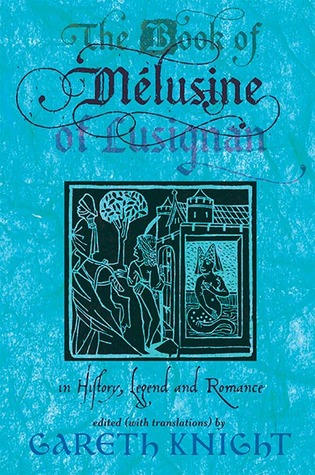 The Book of Melusine of Lusignan: In History, Legend and Romance (Paperback)