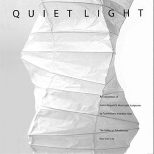 Quiet Light : an Installation of Isamu Noguchi's Akari Light Sculptures, July 20-September 17, 1994, the Gallery at Takashimaya