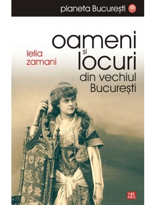 Oameni si locuri din vechiul Bucuresti