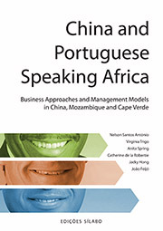 China and Portuguese Speaking Africa: Business Approaches and Management Models in China, Mozambique and Cape Verde