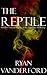 The Reptile: One Man's Story of Drug Use, Crime, Friendship, and Revenge