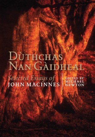 Dùthchas nan Gàidheal: Selected Essays of John MacInnes (Hardcover)