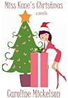 Miss Kane's Christmas by Caroline Mickelson