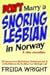 Don't Marry a Snoring Lesbian in Norway & other absurdities by Freida Wright