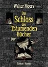 Das Schloss der Träumenden Bücher by Walter Moers