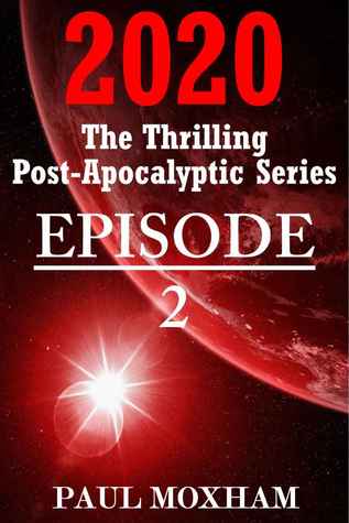 2020: Episode 2 (The Thrilling Post-Apocalyptic Series)