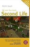 Mit Dem Bus Durch Second Life by Martin Nusch Mit Dem Bus Durch Second Life by Martin Nusch
