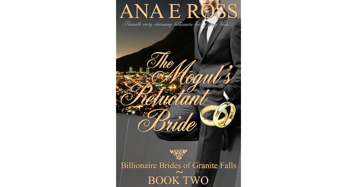 The Mogul’s Reluctant Bride by Ana E. Ross
