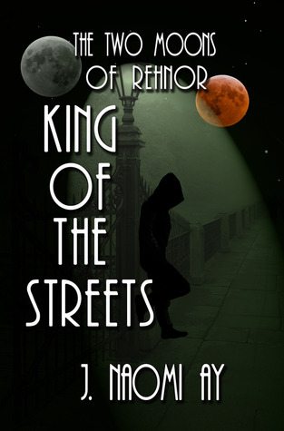 King of the Streets (The Two Moons of Rehnor: novella, 0.6)
