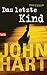 Das letzte Kind by John Hart Das letzte Kind by John Hart
