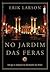 No Jardim das Feras: Intriga e Sedução na Alemanha de Hitler