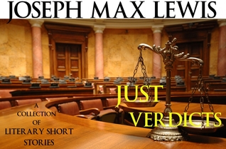 Just Verdicts - Literary Short Stories (Kindle Edition)