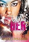 Why Her?