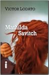 Mathilda Savitch by Victor Lodato