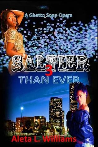 Saltier Than Ever (A Ghetto Soap Opera)