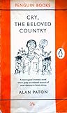 Cry, the Beloved Country by Alan Paton Cry, the Beloved Country by Alan Paton