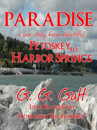 Paradise: A Love Story from Petoskey to Harbor Springs