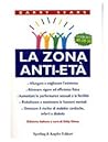 La Zona Anti-Età - La vera dieta 40-30-30