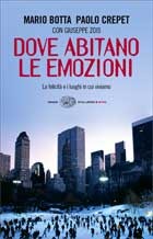 Dove abitano le emozioni. La felicità e i luoghi in cui viviamo (Paperback)