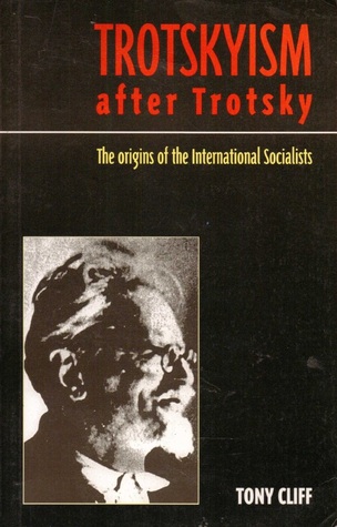 Trotskyism after Trotsky: The origins of the international socialists