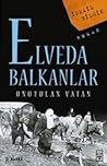 Elveda Balkanlar:...