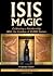 Isis Magic: Cultivating a Relationship with the Goddess of 10,000 Names