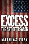 Excess: The Art of Treason