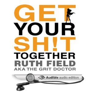 Get Your Sh!t Together