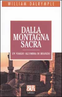 Dalla montagna sacra: un viaggio all'ombra di Bisanzio