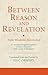 Between Reason and Revelati...