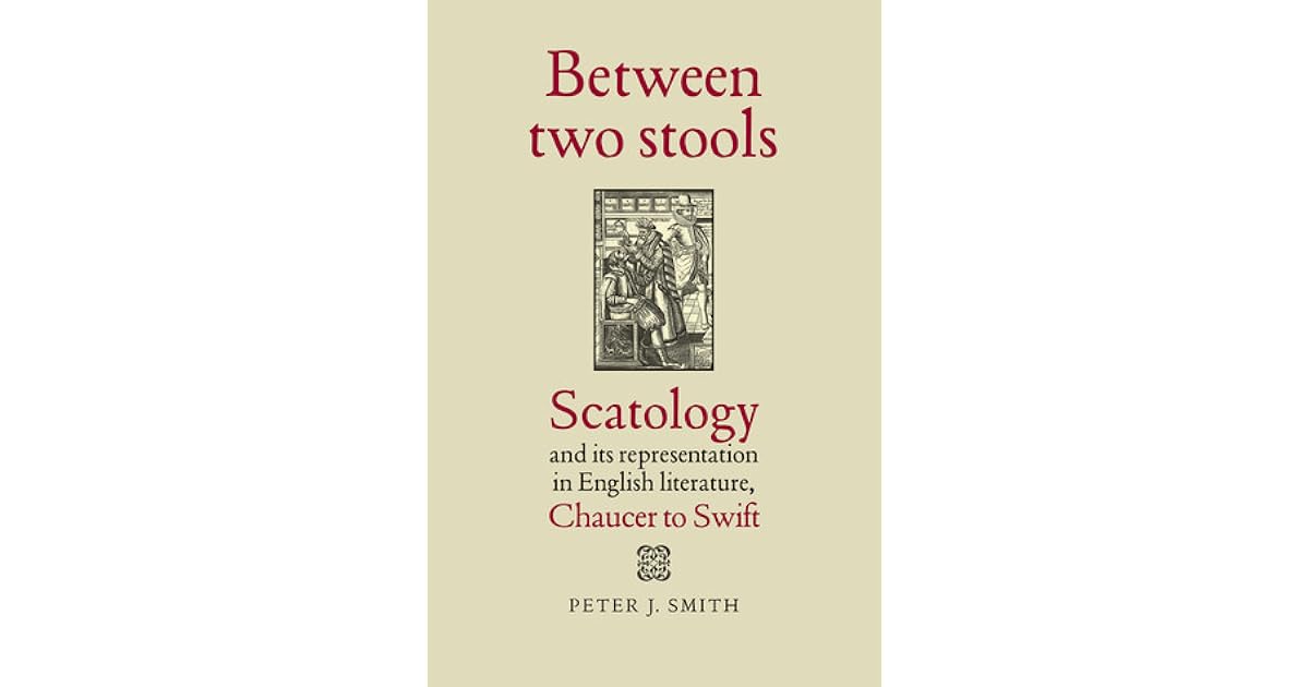 Between Two Stools Scatology and its Representations in English