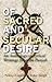 Of Sacred and Secular Desire: An Anthology of Lyrical Writings from the Punjab
