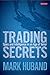 Trading Secrets by Mark Huband
