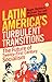 Latin America's Turbulent Transitions by Roger Burbach