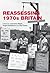 Reassessing 1970s Britain by Lawrence Black
