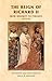 The reign of Richard II: From minority to tyranny 1377–97 (Manchester Medieval Sources)
