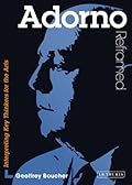 Adorno Reframed: Interpreting Key Thinkers for the Arts