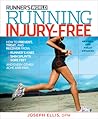 Running Injury-Free: How to Prevent, Treat, and Recover From Runner's Knee, Shin Splints, Sore Feet and Every Other Ache and Pain Running Injury-Free: How to Prevent, Treat, and Recover From Runner's Knee, Shin Splints, Sore Feet and Every Other Ache and Pain