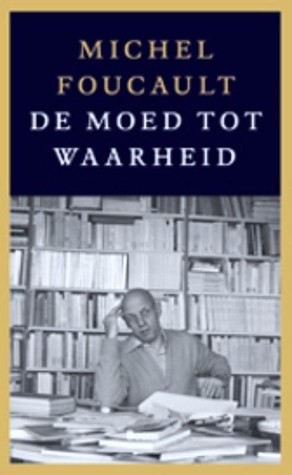 De moed tot waarheid. Colleges aan het Collège de France, 1983-1984
