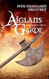 Aiglans Garde by Sven Damgaard Ørnstrup
